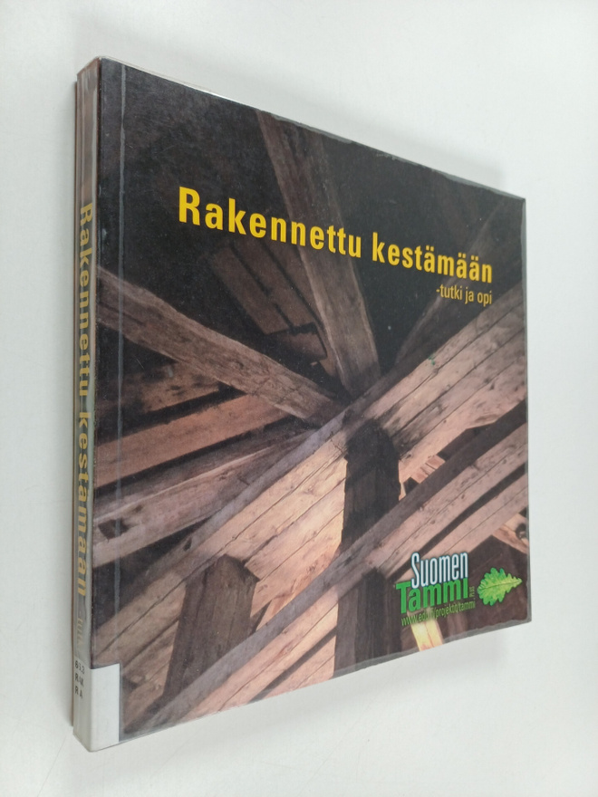 Rakennettu kestämään : tutki ja opi