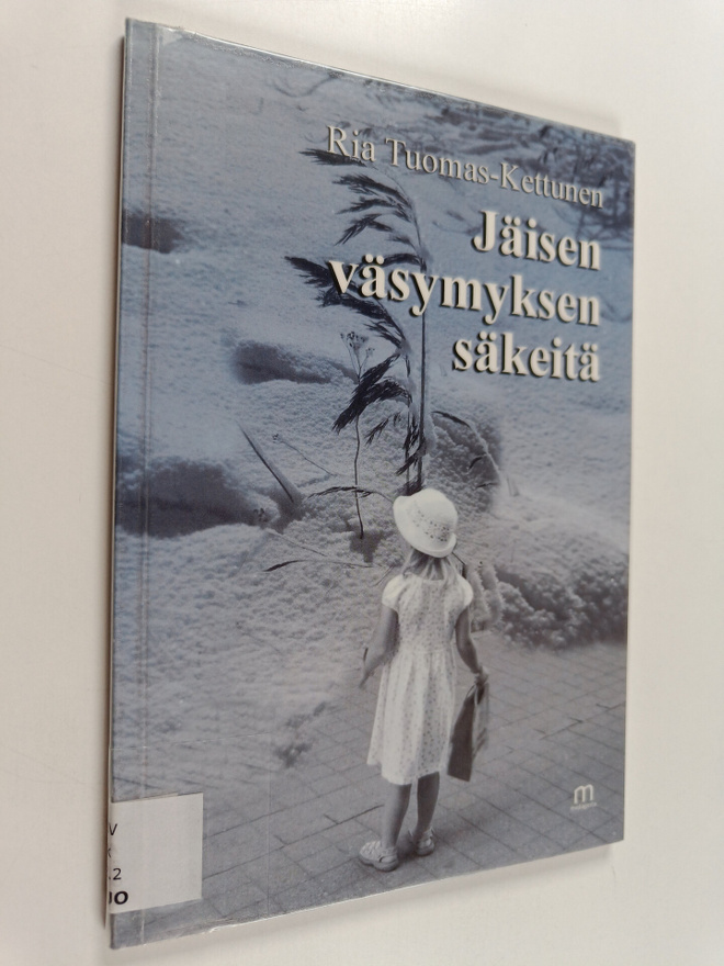 Ria Tuomas-Kettunen : Jäisen väsymyksen säkeitä