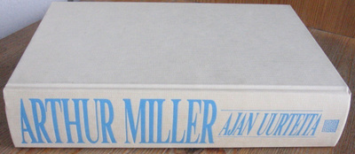 Arthur Miller: Ajan uurteita, Tammi 1989. 799 s.