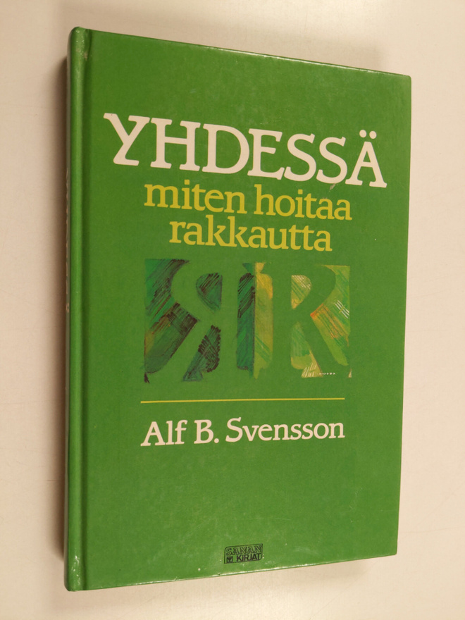 Alf B. Svensson : Yhdessä : miten hoitaa rakkautta