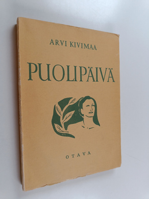 Arvi Kivimaa : Puolipäivä : runoja