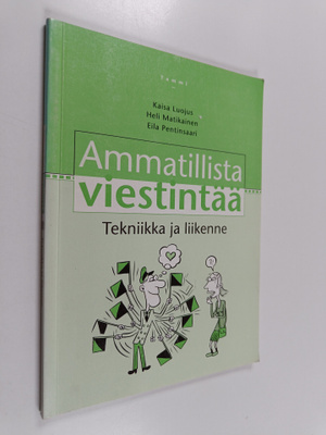 Kaisa Luojus : Ammatillista viestintää : tekniikka ja lii...