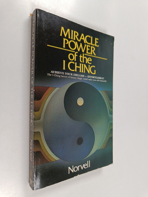 Anthony Norvell : Miracle Power of the I Ching