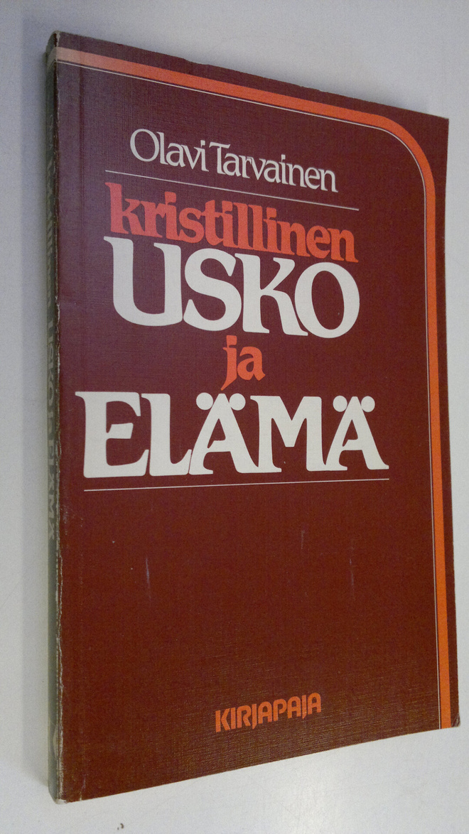 Olavi Tarvainen : Kristillinen usko ja elämä : systemaatt...