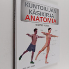 Hollis Lance Liebman : Kuntoilijan käsikirja : anatomia :... - pikkukuva 1