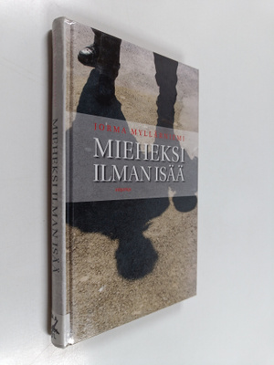 Jorma Myllärniemi : Mieheksi ilman isää