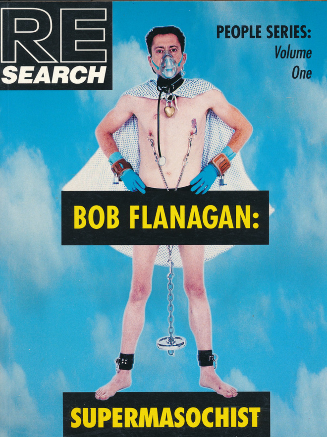 RESEARCH PEOPLE SERIES #1 Bob Flanagan: Supermasochist 1993