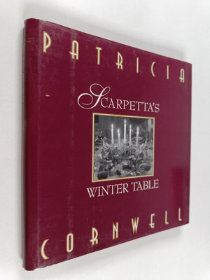 Patricia D. Cornwell : Scarpetta's winter table