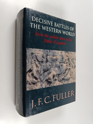 John Frederick Charles Fuller : Decisive Battles of the W...