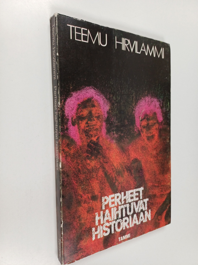Teemu Hirvilammi : Perheet haihtuvat historiaan : runoja