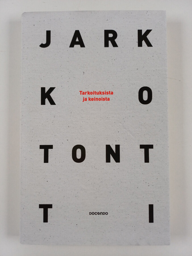 Jarkko Tontti : Tarkoituksista ja keinoista : esseitä
