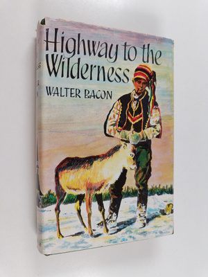 Walter Bacon : Highway to the Wilderness