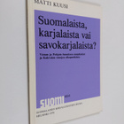 Matti Kuusi : Suomalaista, karjalaista vai savokarjalaist... - pikkukuva 1