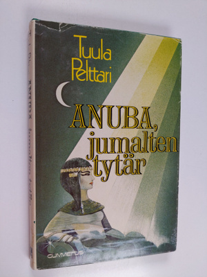 Tuula Pelttari : Anuba, jumalten tytär