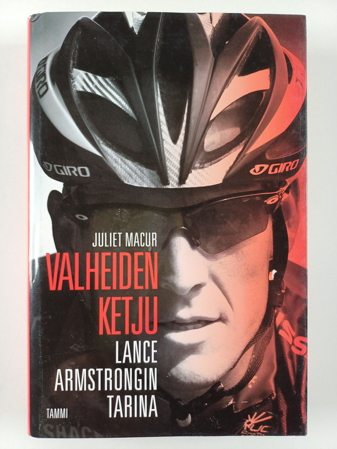 Juliet Macur : Valheiden ketju : Lance Armstrongin tarina