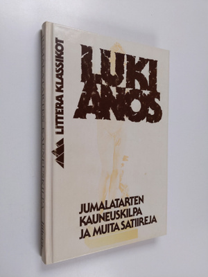 Lukianos : Jumalatarten kauneuskilpa ja muita satiireja