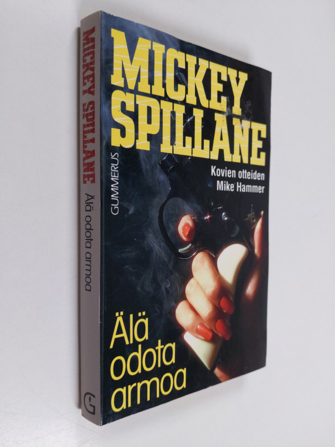 Mickey Spillane : Älä odota armoa : jännitysromaani