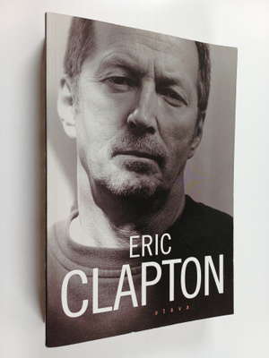 Eric Clapton : Eric Clapton : omaelämäkerta