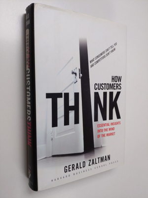 Gerald Zaltman : How customers think : essential insights...
