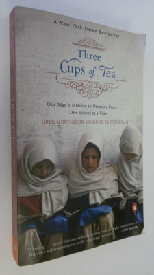 Greg Mortenson : Three Cups of Tea : One man's mission to...