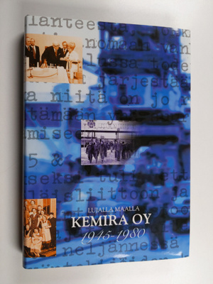 Eeva Seppälä : Kemira oy 1945-1980 : lujalla maalla