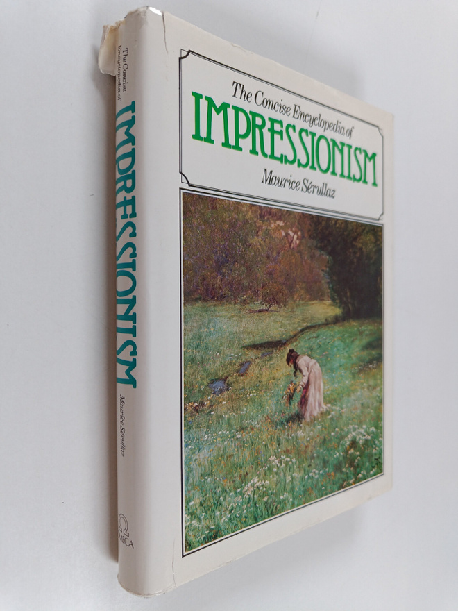 Maurice Serullaz : The concise encyclopedia of impressionism