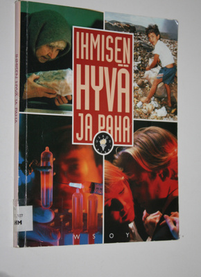 Uskon aika Ihmisen hyvä ja paha