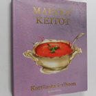 Mainiot keitot - Kattilasta kulhoon - pikkukuva 1