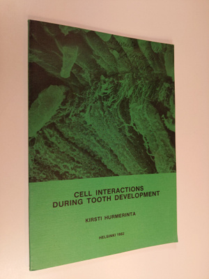 Kirsti Hurmerinta : Cell interactions during tooth develo...