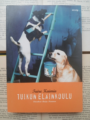 Tuire Kaimio - Tuikun eläinkoulu (nid.)