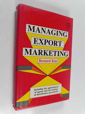 Bernard Katz : Managing export marketing