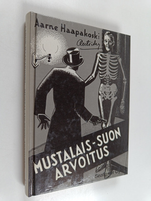 Aarne Haapakoski ym. : Mustalais-suon arvoitus : jännitys...