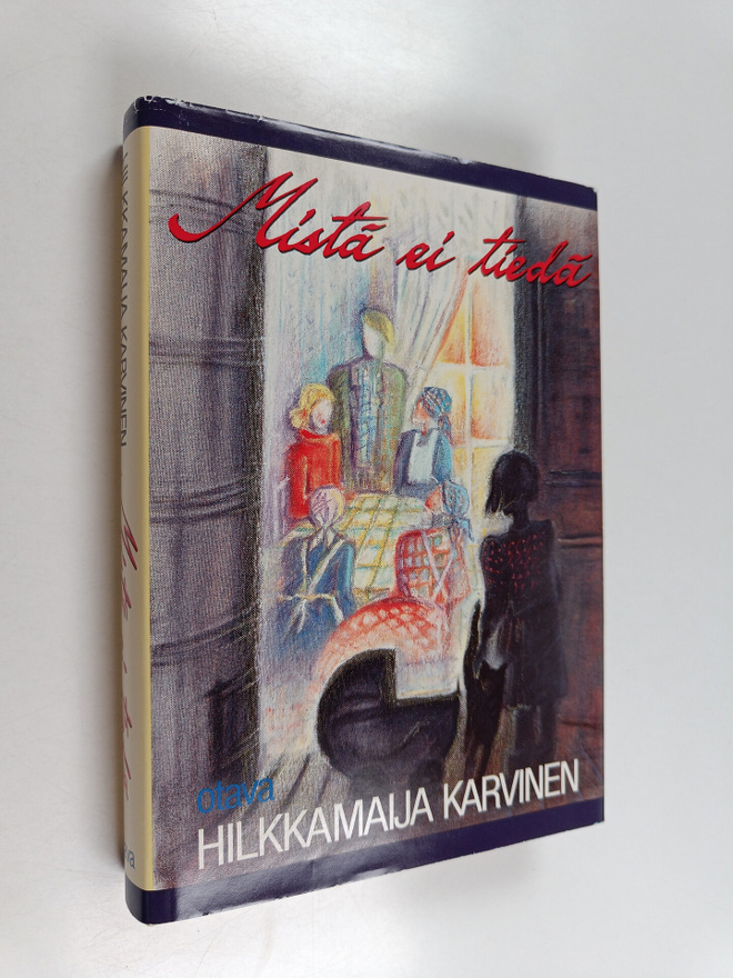 Hilkkamaija Karvinen : Mistä ei tiedä