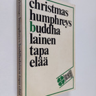 Christmas Humphreys : Buddhalainen tapa elää - pikkukuva 1