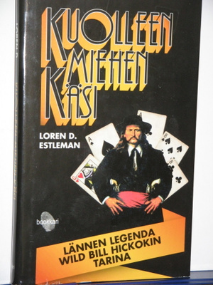 Loren D. Estleman : KUOLLEEN MIEHEN KÄSI Wild Bill Hickokin