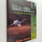Hannu Hautala : Liikettä linnunradalla = Moments of movement - pikkukuva 1