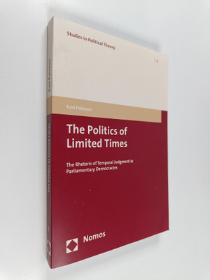 Kari Palonen : The politics of limited times : the rhetor...