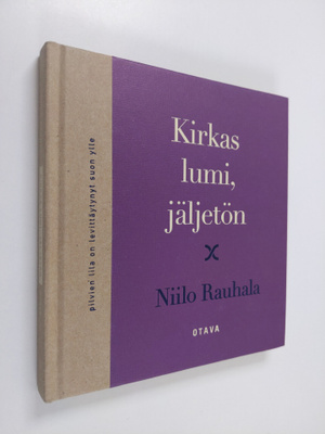 Niilo Rauhala : Kirkas lumi, jäljetön : runoja (signeerat...