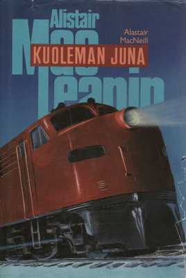 Alastair MacNeill : Kuoleman juna (kovakantinen)
