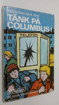Dahl Sem Ingebjörg : Tänk på Columbus!