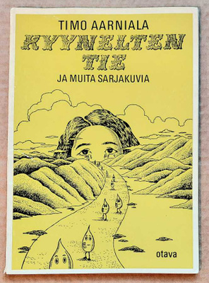 TIMO AARNIALA: Kyynelten tie – sarjakuvia - Otava 1971 1. p.