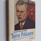 Kauko Kare : Toivo Pekkanen : kirjailijakuvan piirteitä - pikkukuva 1