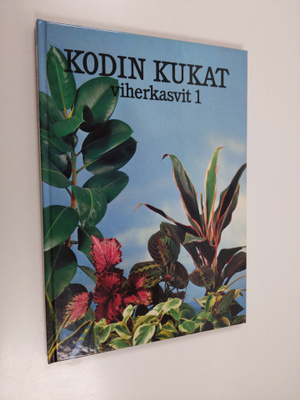 Maja-Lisa Furusjö : Kodin kukat : Viherkasvit 1