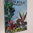 Maja-Lisa Furusjö : Kodin kukat : Viherkasvit 1 - pikkukuva 1