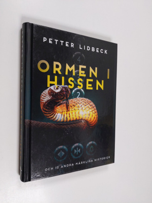 Petter Lidbeck : Ormen i hissen : och 12 andra märkliga h...