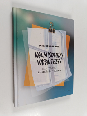 Pirkko Kasanen : Valmistaudu vapauteen