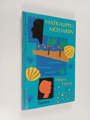 Mirjami Hietala : Matkalippu Mostariin