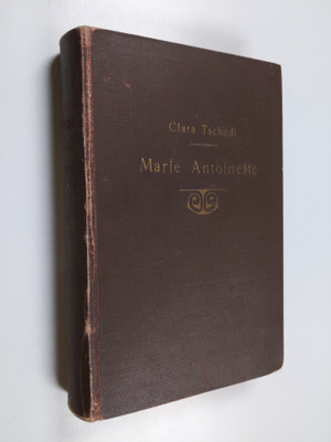Clara Tschudi : Marie Antoinette