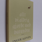 Inger Alfven : Allt vi aldrig gjorde med varandra : en mi... - pikkukuva 1