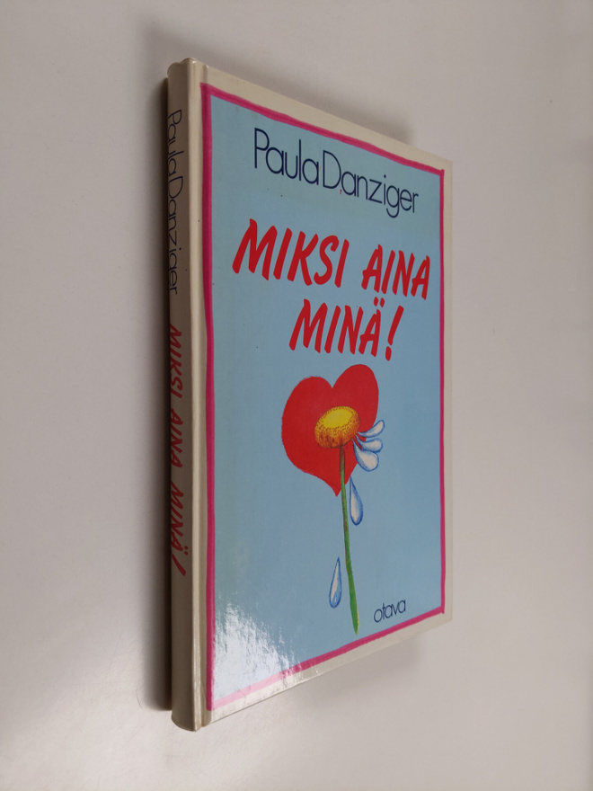 Paula Danziger : Miksi aina minä!